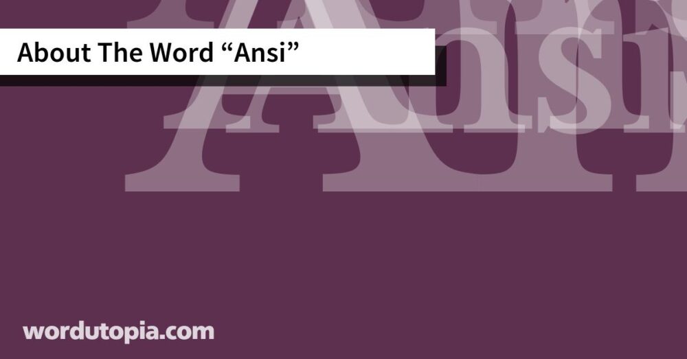About The Word Ansi