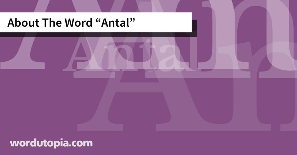 About The Word Antal