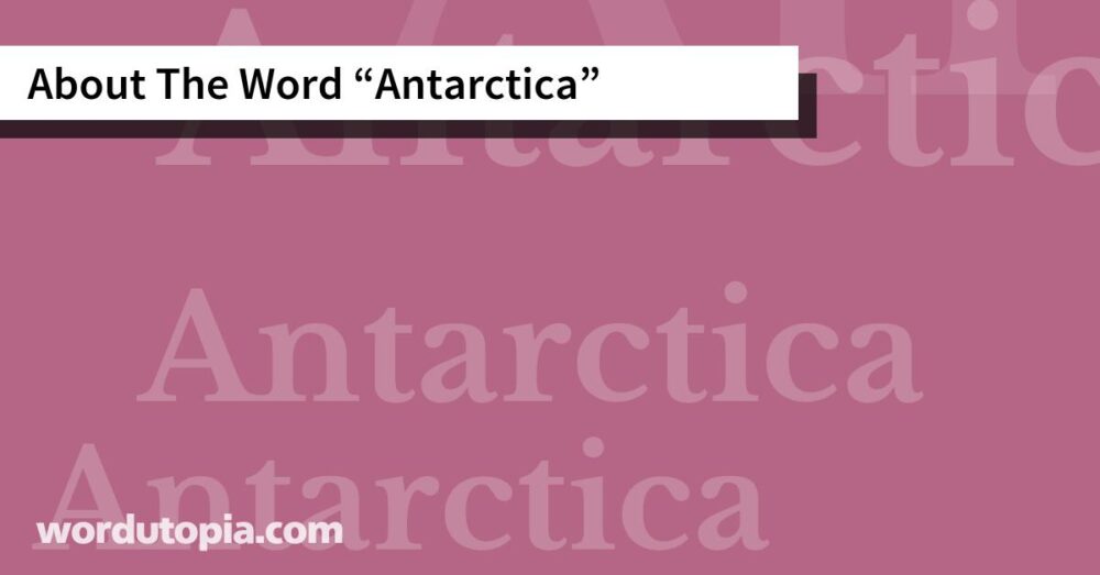About The Word Antarctica