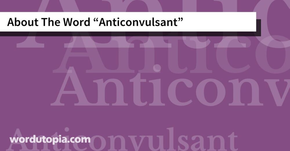 About The Word Anticonvulsant