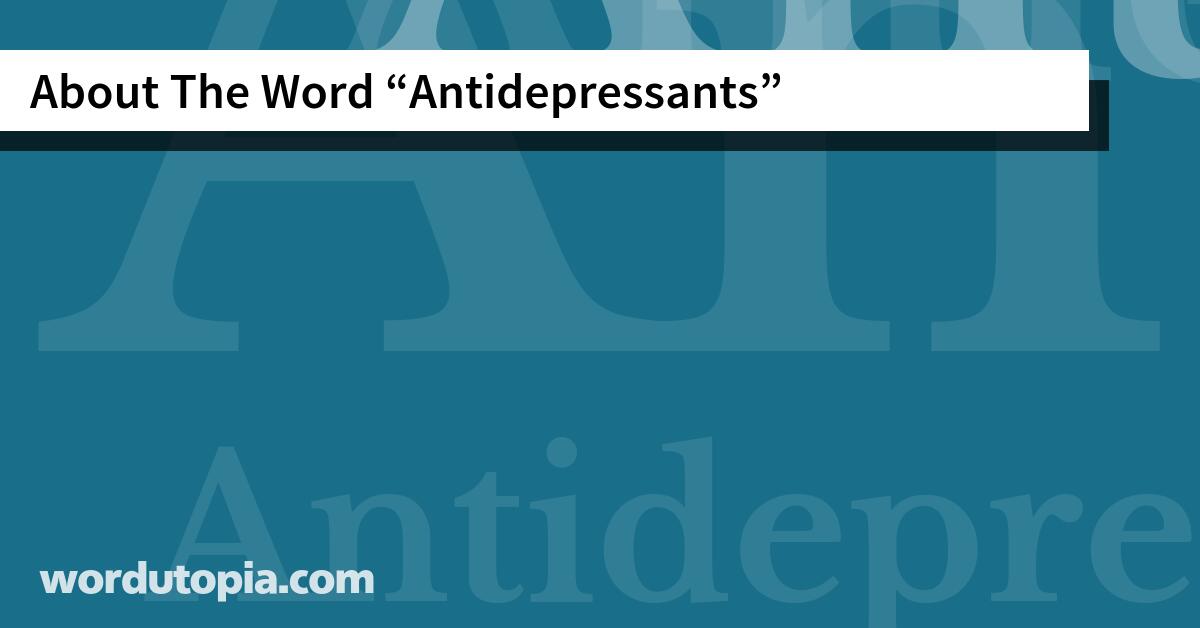 About The Word Antidepressants