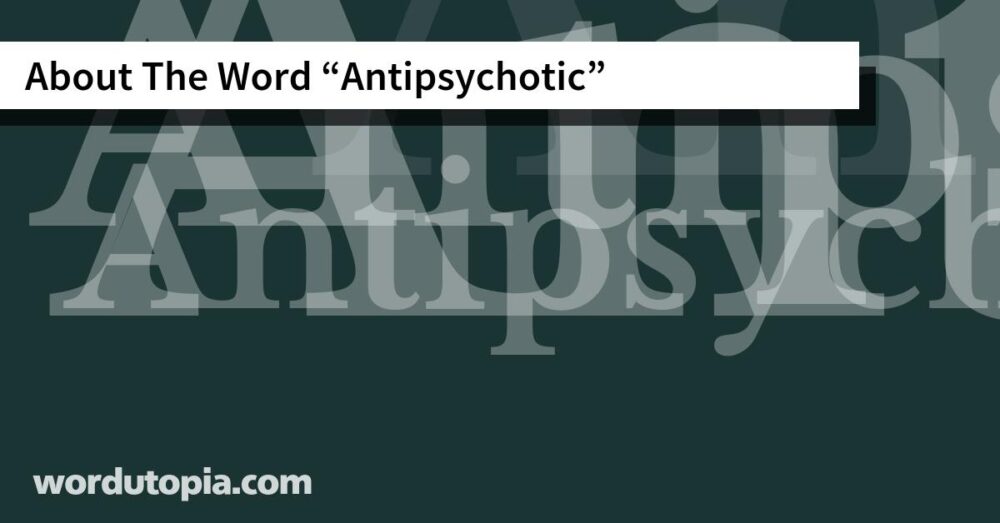 About The Word Antipsychotic