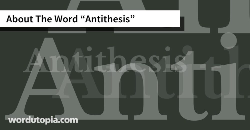 About The Word Antithesis