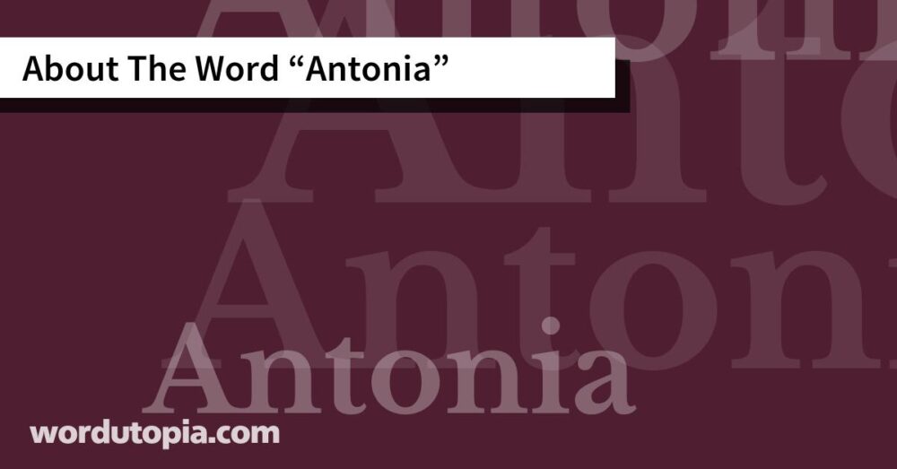 About The Word Antonia