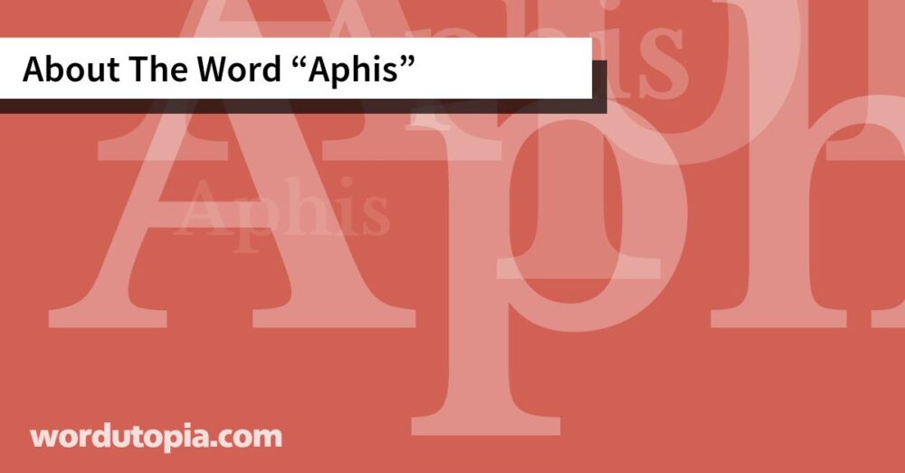 About The Word Aphis