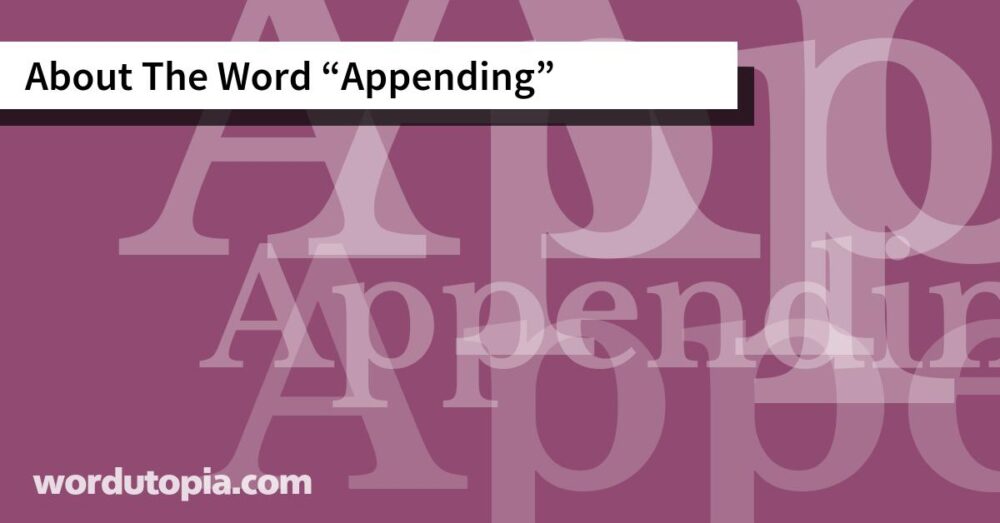 About The Word Appending