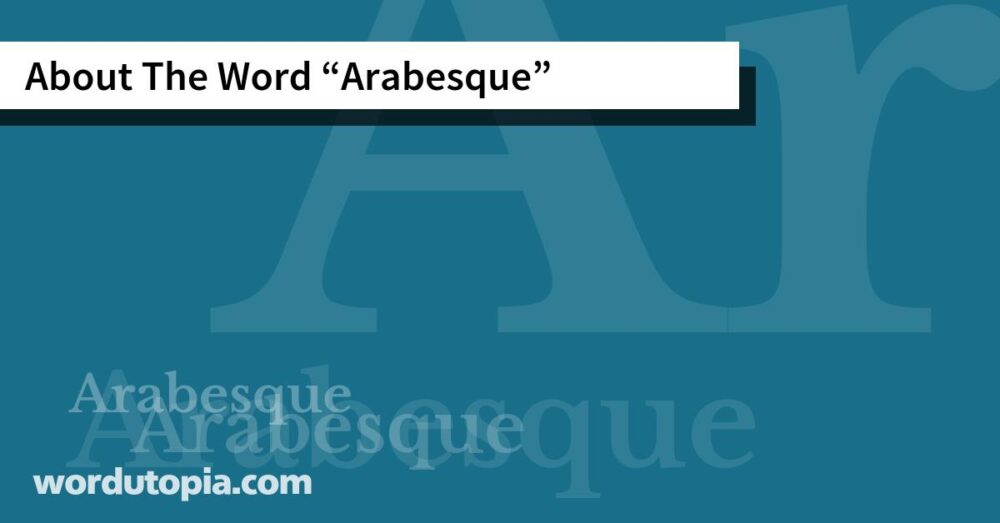 About The Word Arabesque