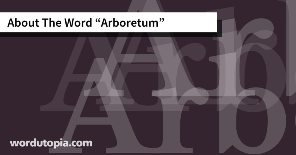 About The Word Arboretum