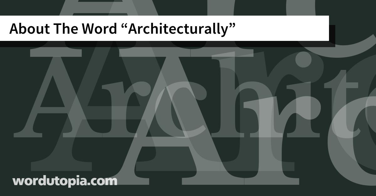 About The Word Architecturally