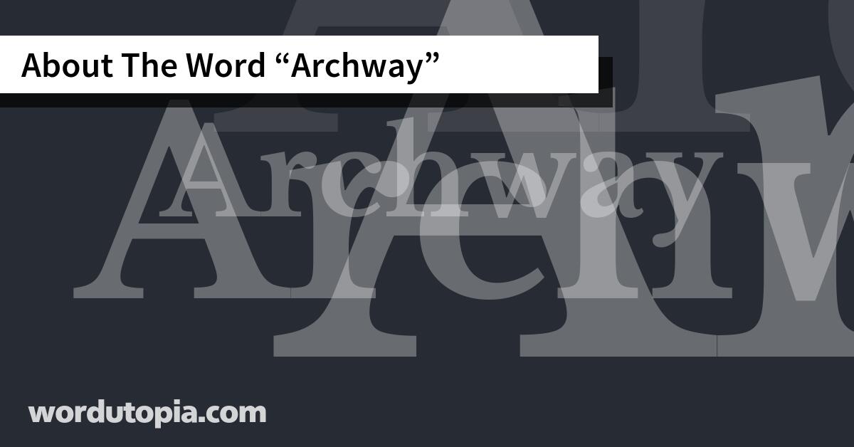 About The Word Archway