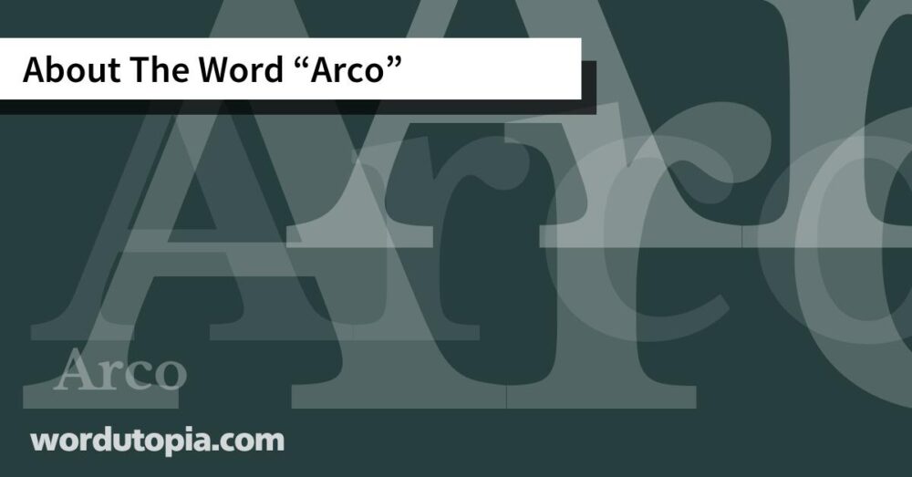 About The Word Arco