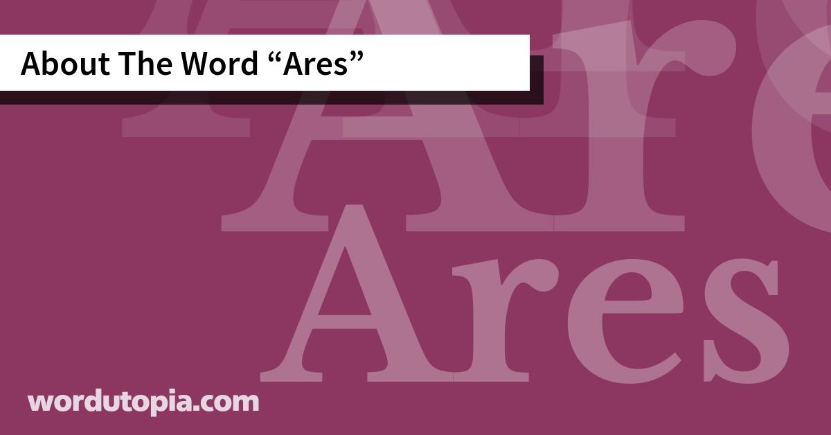 About The Word Ares