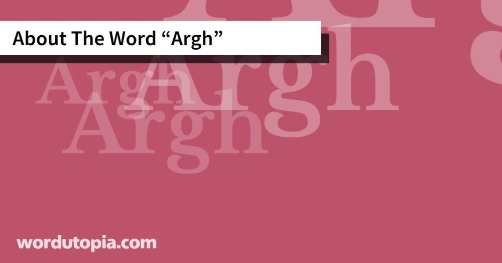 About The Word Argh