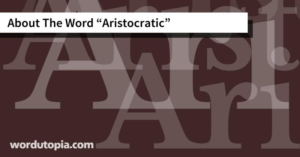 About The Word Aristocratic