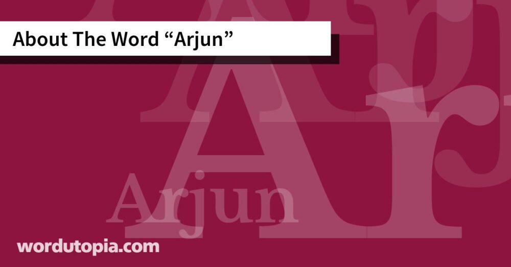 About The Word Arjun