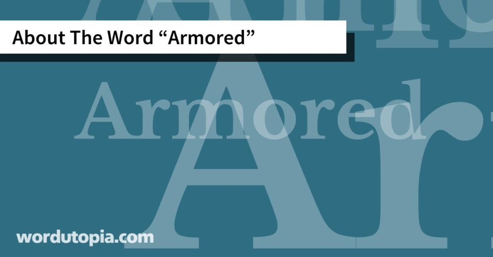 About The Word Armored