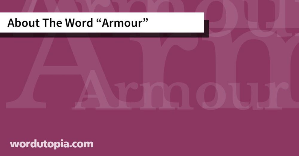About The Word Armour
