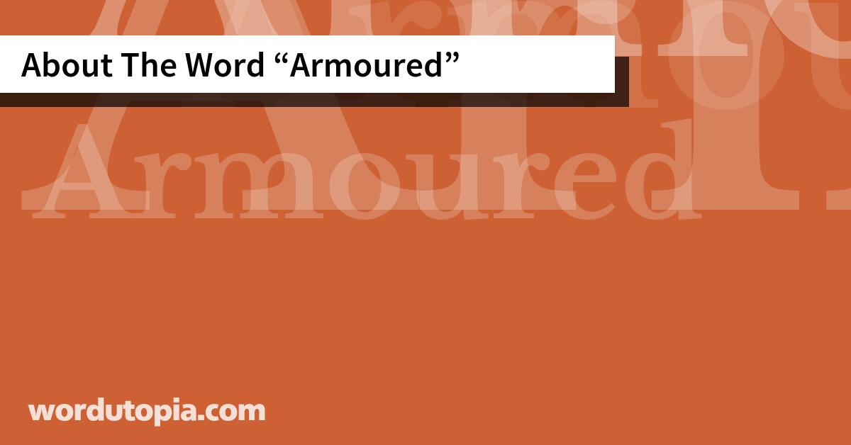 About The Word Armoured