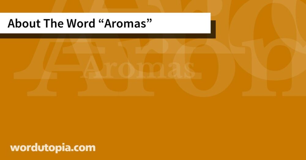 About The Word Aromas