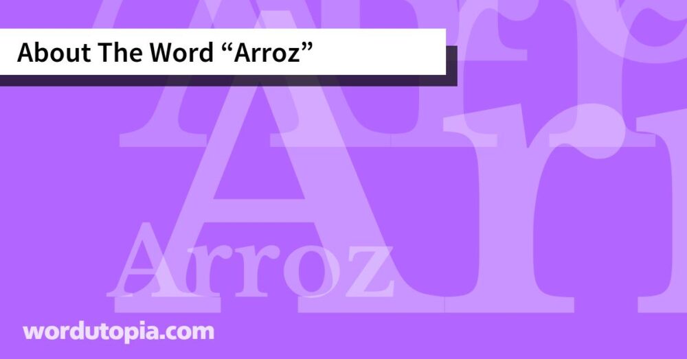 About The Word Arroz