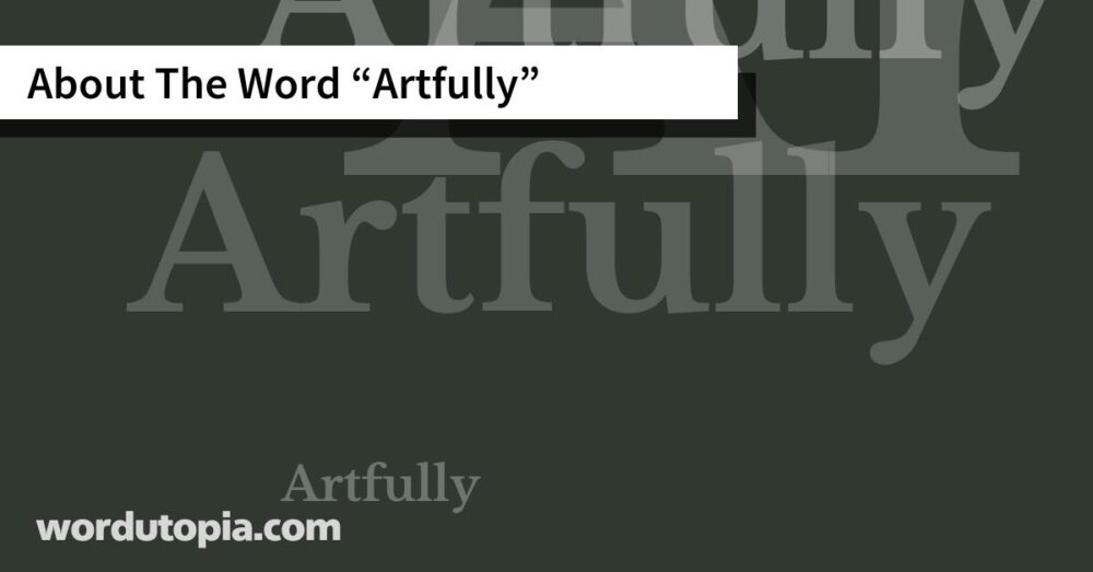 About The Word Artfully