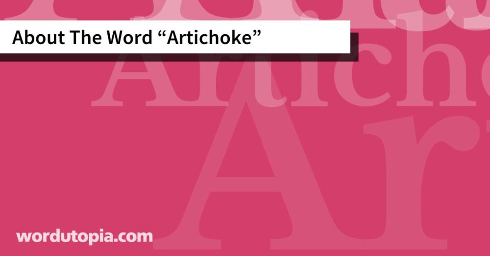 About The Word Artichoke