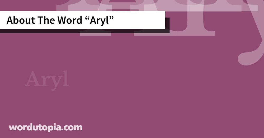 About The Word Aryl