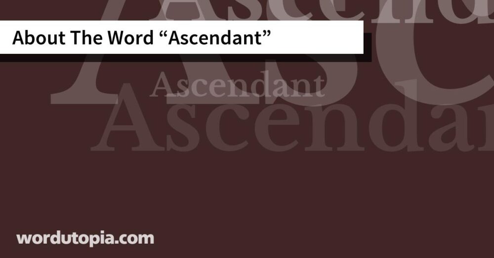 About The Word Ascendant