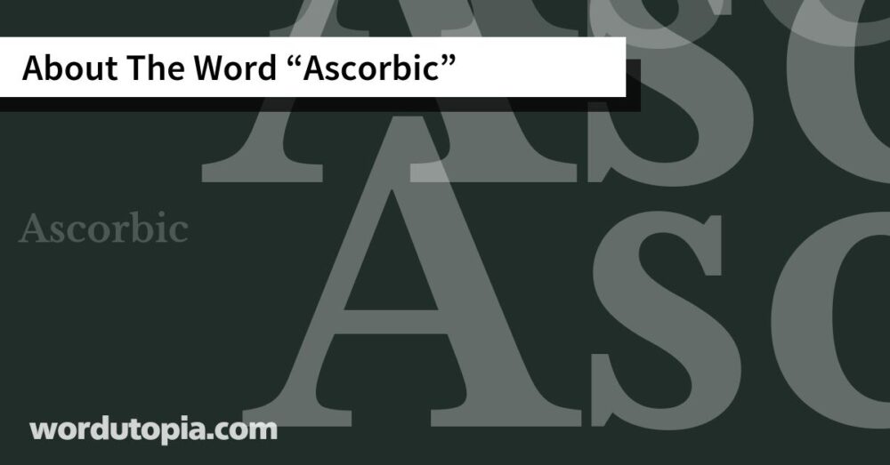 About The Word Ascorbic