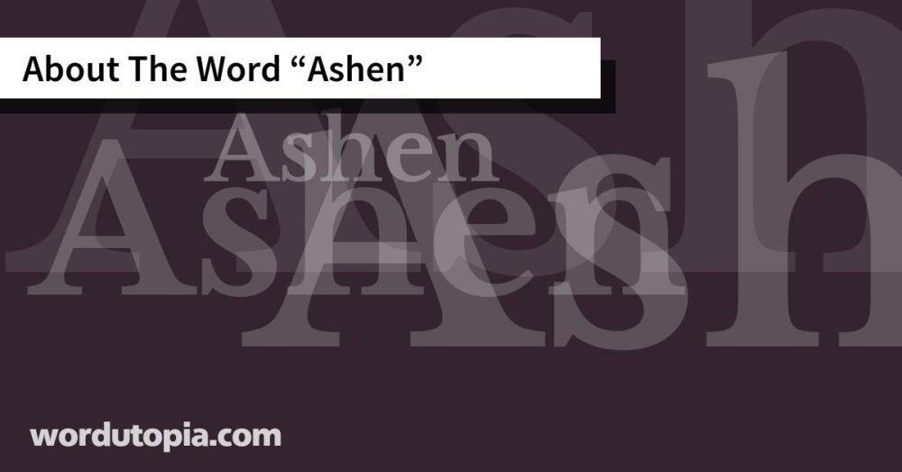 About The Word Ashen
