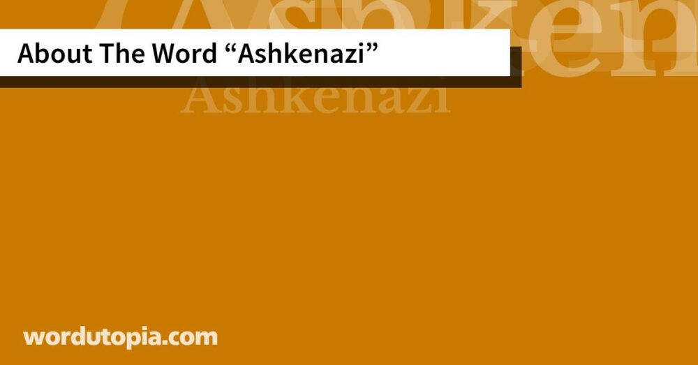 About The Word Ashkenazi