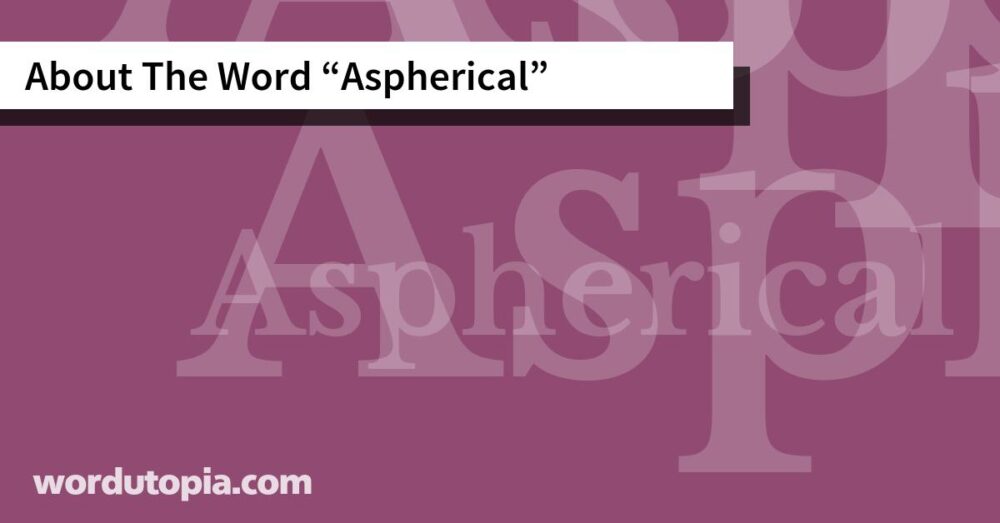 About The Word Aspherical
