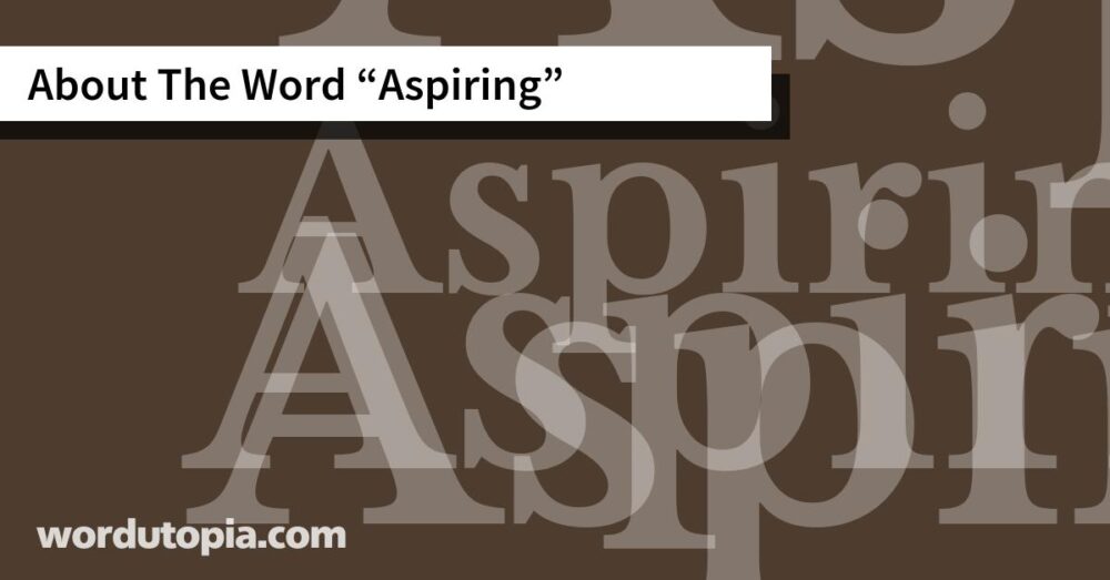 About The Word Aspiring