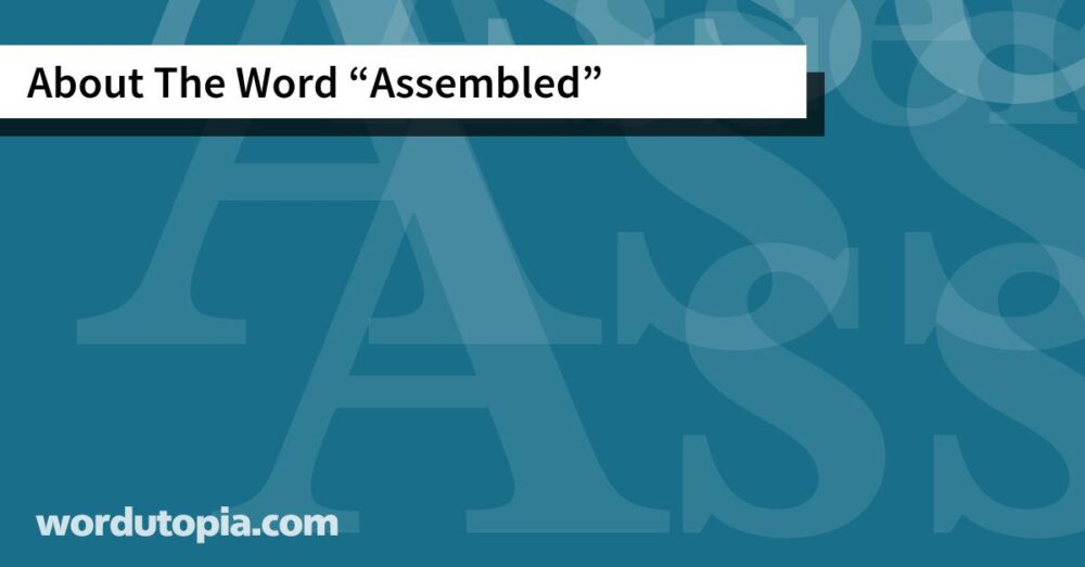 About The Word Assembled