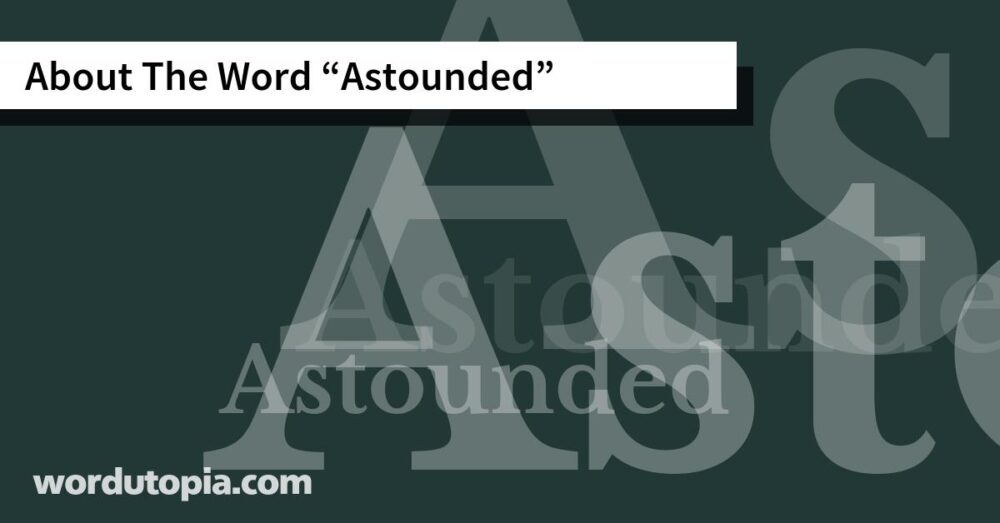About The Word Astounded