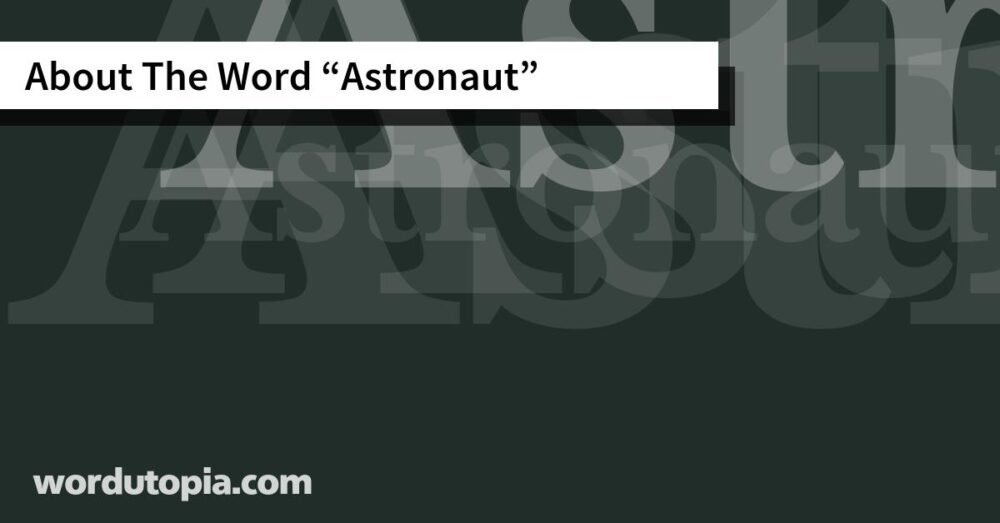 About The Word Astronaut