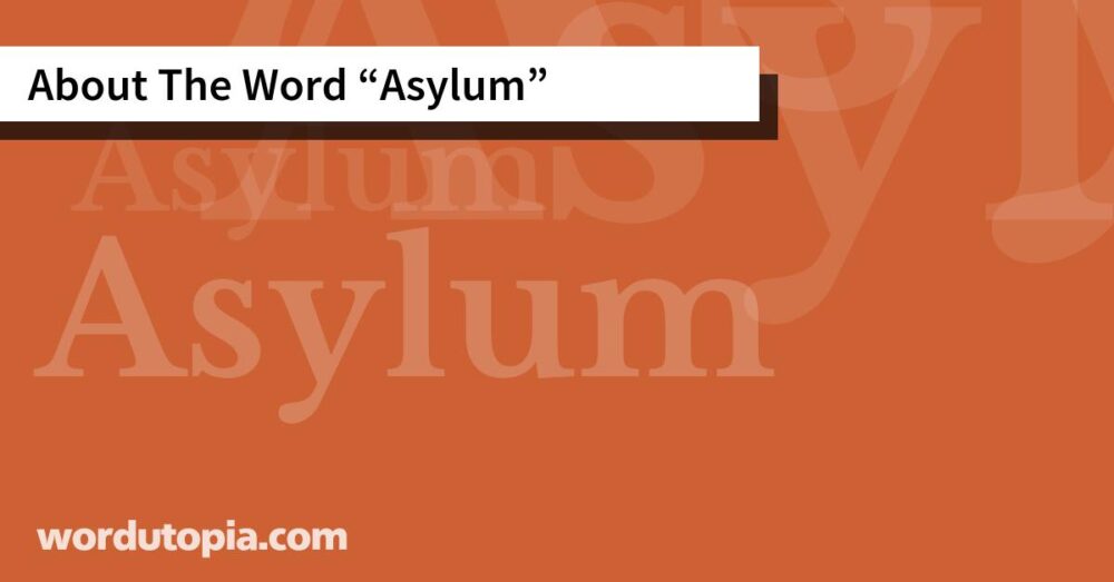 About The Word Asylum