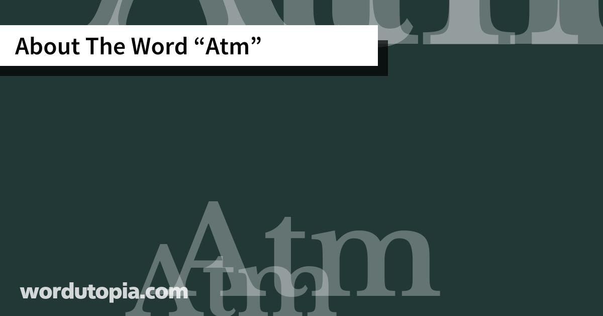 About The Word Atm