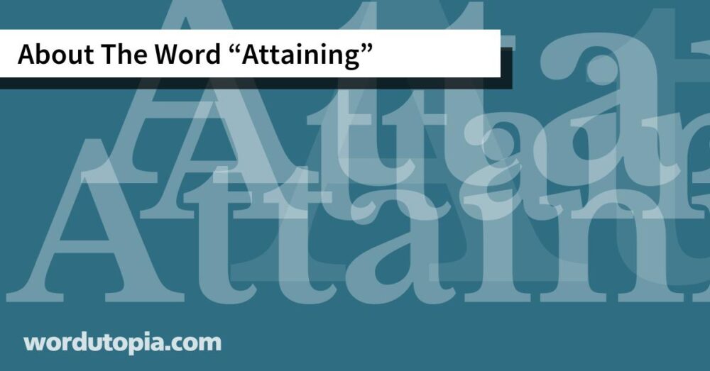 About The Word Attaining