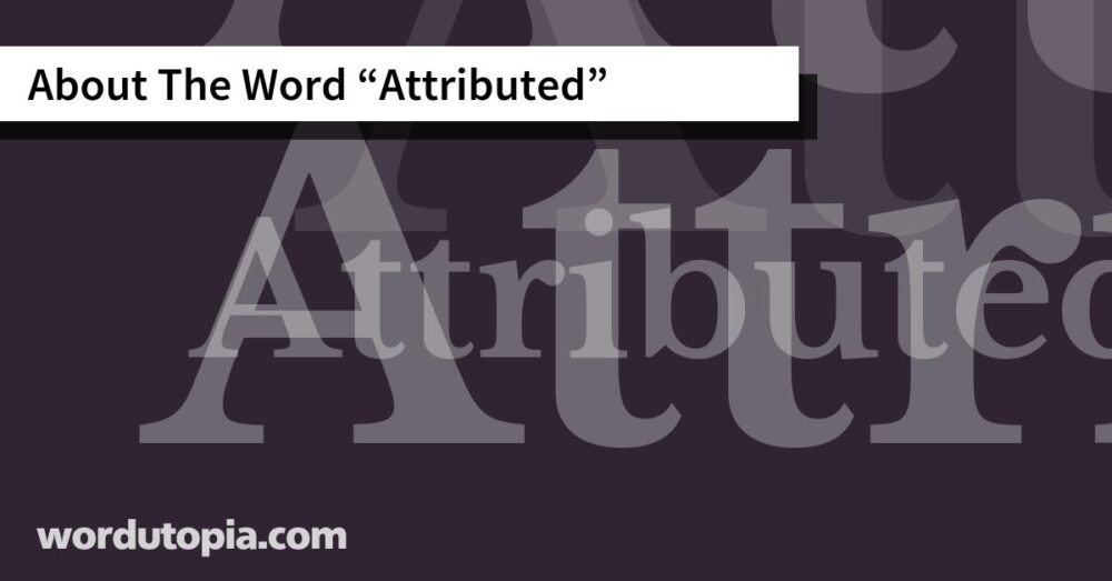 About The Word Attributed