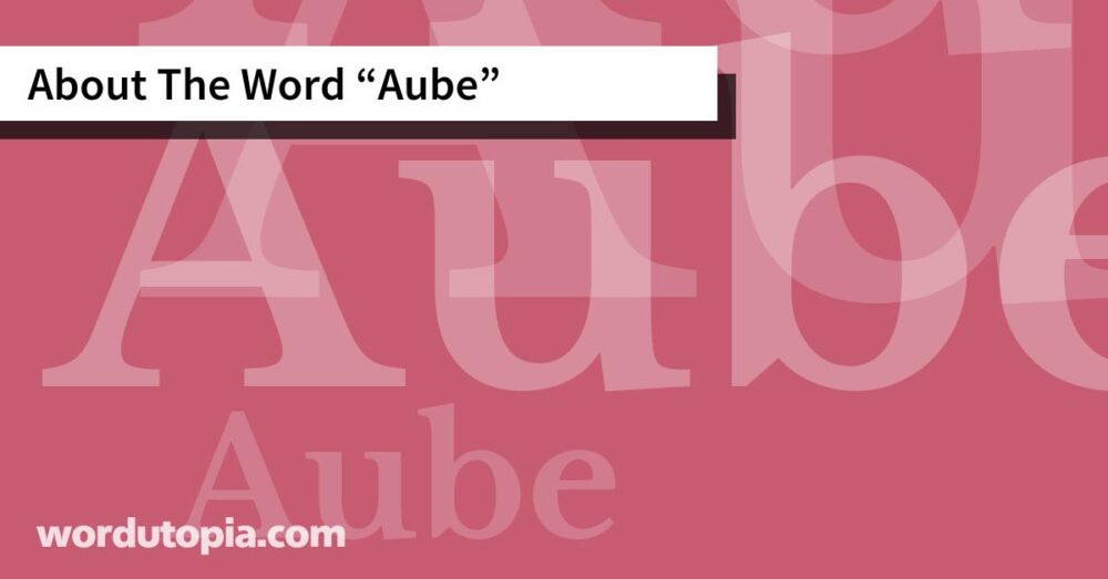 About The Word Aube