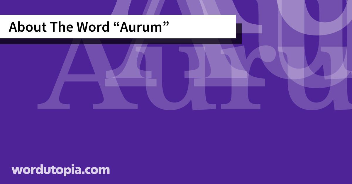 About The Word Aurum