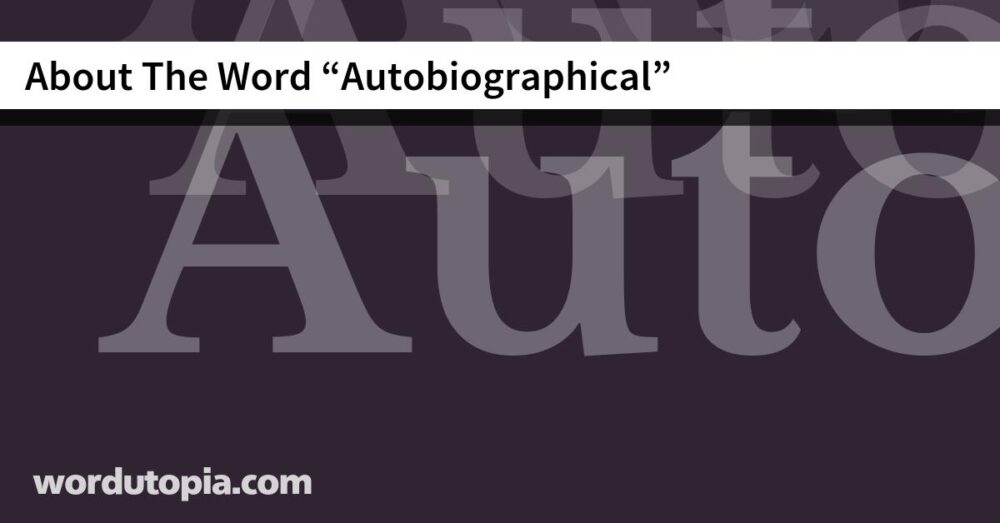 About The Word Autobiographical