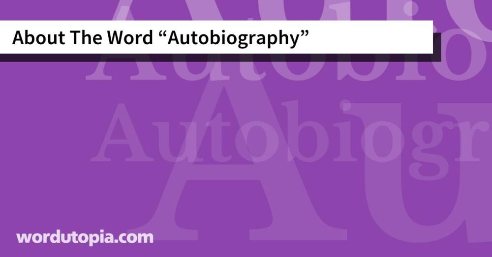 About The Word Autobiography
