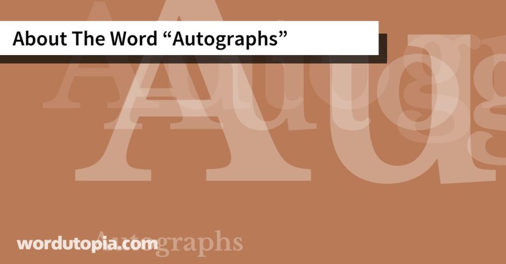 About The Word Autographs