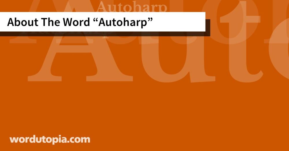 About The Word Autoharp