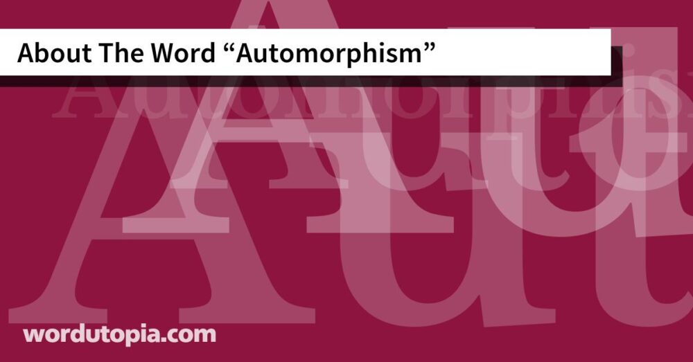 About The Word Automorphism