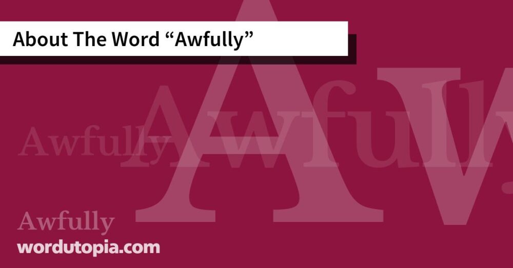 About The Word Awfully