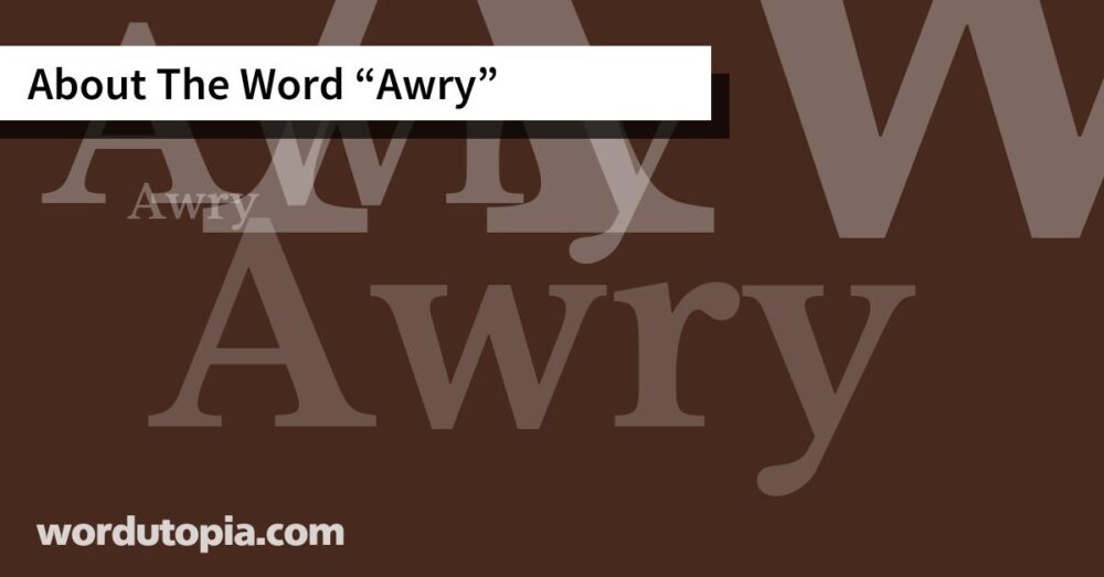 About The Word Awry