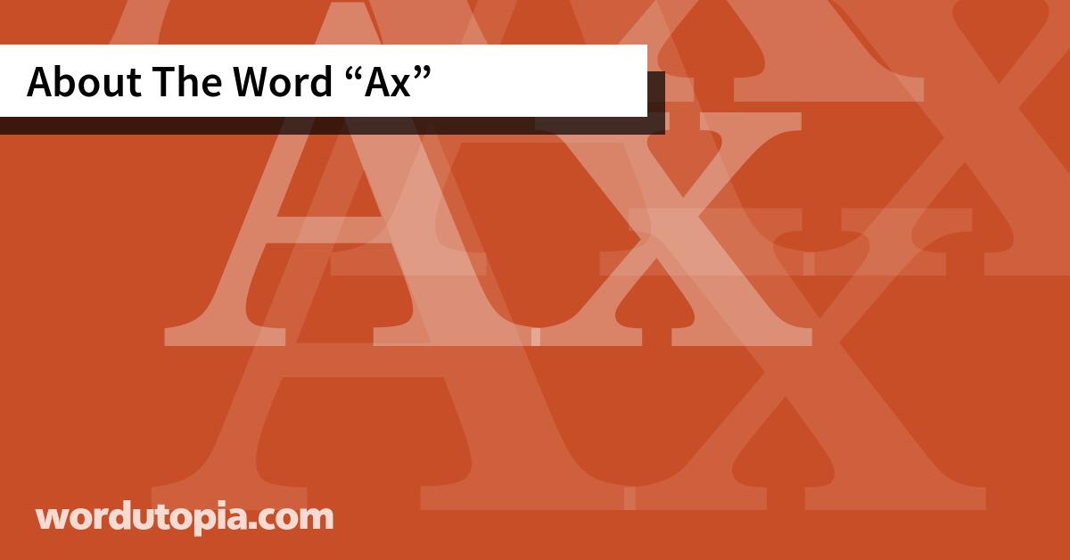 About The Word Ax